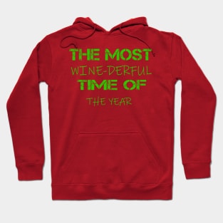 the most wine-derful time of the year Hoodie